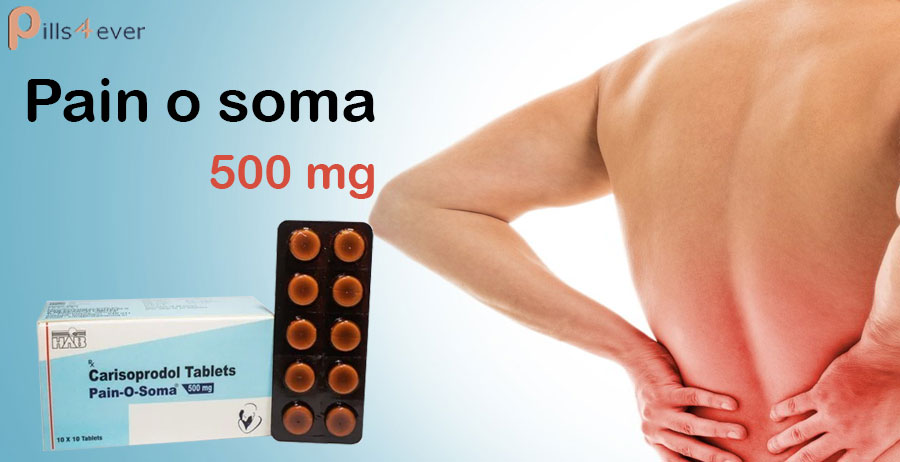 Pain O Soma 500 Mg Tablet Treat Muscle Relaxant | Pills4Ever